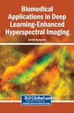 Biomedical Igi Global Scientific Publishing Biomedical Applications in Deep Learning-Enhanced Hyperspectral Imaging