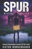 Spur: Learn German Through Story: A Suspenseful Crime Novel for Intermediate Learners (B1-B2 Level) Paperback