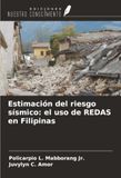 Estimación Ediciones Nuestro Conocimiento Estimación del riesgo sísmico: el uso de REDAS en Filipinas Paperback