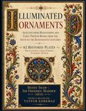 Illuminated Ornaments Selected from Manuscripts and Early Printed Books from the 16. to the 17. Centuries — 62 Restored Plates — Encyclopedic Large Format Colorful Design