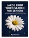 Large Print Word Search for Seniors: 60 Gardening Puzzles — Big Letters, Easy to Read