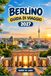 BERLINO GUIDA DI VIAGGIO 2027