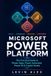 MICROSOFT POWER PLATFORM: The Practical Guide to Power Apps, Power Automate, Power BI & Copilot Studio