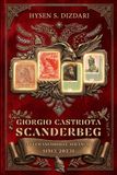 GIORGIO CASTRIOTA SCANDERBEG NEI FRANCOBOLLI ALBANESI (1913 – 2023): Guida storico-filatelica alle emissioni dedicate all'Eroe d'Albania
