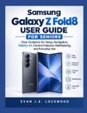 Samsung Galaxy Z Fold8 Guide d'utilisation pour seniors : Instructions claires pour la configuration, la navigation, Galaxy AI, les fonctions appareil photo, le multitâche et l'utilisation quotidienne