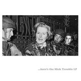 Here's Mick Trouble - Here's The Mick Trouble LP