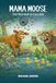 Mama Moose: The Beehive Is Falling!