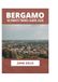 BERGAMO ULTIMATE TRAVEL GUIDE 2026