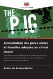 Alimentation OmniScriptum SRL Alimentation des porcs mâles et femelles adaptée au climat chaud