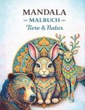 Mandala Malbuch Tiere und Natur: Für Erwachsene – Entspannende Motive zum Ausmalen