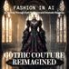Gothic Couture Reimagined: A Journey Through Dark Romance and Dramatic Elegance