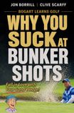 Why Bogart Learns How to Play Golf- Why You Suck at Bunker Shots