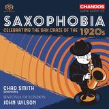 PIAS Nederland Chandos Chad Smith, Sinfonia Of London, John Wilson - Saxophobia - Celebrating The Sax Craze Of The 1920s (SACD)