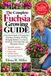 THE COMPLETE FUCHSIA GROWING GUIDE