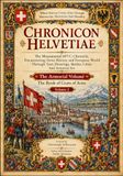 Where CHRONICON HELVETIAE Where History Comes Alive Through Manuscrıpt, Illustration And Heraldry - The Monumental 16th C. Chronicle, Documenting Swiss ... World - Volume 2: The Book of Coats of Arms