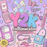 Y2K Colouring Book: 2000s Nostalgia, Retro Tech, Games & Cozy Throwback Scenes