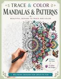 Trace & Color Mandalas & Patterns: Trace the Light Lines and Color Beautiful Mandalas and Decorative Patterns For Teens and Adults Mindful Patterns for Relaxation and Stress Relief