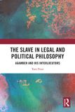 The Routledge The Slave in Legal and Political Philosophy Paperback