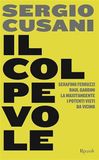 Il Rizzoli Il colpevole. Serafino Ferruzzi, Raul Gardini, la maxitangente, i potenti visti da vicino