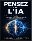 PENSEZ Libri GmbH PENSEZ AVEC L'IA: Le guide pratique de 30 jours pour les personnes occupées Pour travailler plus intelligemment sans être submergé par la technologie