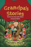 Grandpa's Stories: Stories to be share with children and grand children
