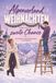 Alpenvorland Weihnachten und eine zweite Chance: Ein Romance-Adventskalender in 24 Kapiteln