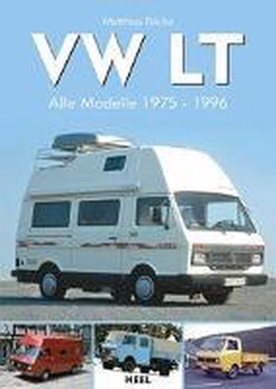 VW Heel Verlag GmbH VW LT: Alle Modelle 1975-1996