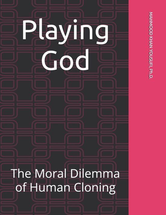 Playing Independently Published Playing God: The Moral Dilemma of Human Cloning Paperback