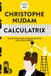 Calculatrix: 85 astuces pour jongler de tête avec les chiffres