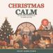 Christmas Calm: 50 Cozy Holiday Coloring Scenes for Adults and Teens