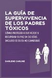 La Libri GmbH La Guía de Supervivencia de los Padres Tóxicos