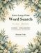 Extra Large Print Word Search: Very Easy Puzzles with Big Letters and Just a Few Words — Gentle on Shaky Hands and Tired Eyes, One Puzzle per Page, with Answers
