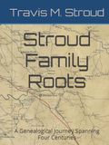 Stroud Family Roots: A Genealogical Journey Spanning Four Centuries