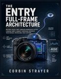 The Entry Full-Frame Architecture: Weather-Sealed 24MP Stabilized Mirrorless System