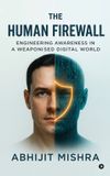 Le Pare-feu Humain : Ingénierie de la Sensibilisation dans un Monde Numérique Armé.