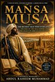 Mansa Musa Mansa Musa: The Richest Man Who Ever Lived: Mansa Musa, the Mali Empire, Timbuktu, and the Golden Age of Medieval Africa