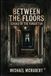 Between Libri GmbH Between the floors: Echoes of the forgotten