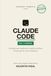 Claude Code en 1 Heure: Le démarrage rapide pour installer et utiliser l'IA qui agit sur votre ordinateur