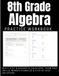 8th Grade Algebra Practice Workbook