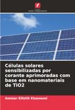 Células solares sensibilizadas por corante aprimoradas com base em nanomateriais de TiO2