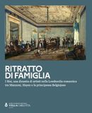 Ritratto Nexo Ritratto di famiglia. I Bisi, una dinastia di artisti nella Lombardia romantica tra Manzoni, Hayez e la principessa Belgiojoso