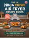 The Ninja The Uk Ninja Crispi Air Fryer Recipe Book