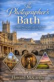 THE PHOTOGRAPHER’S BATH: A Complete Photography Guide to Bath’s Best Locations, Hidden Spots, and Iconic Views