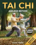 Ageless Tai Chi Method: Gentle Routines for Seniors to Boost Daily Energy, Improve Balance and Feel Younger in Just 10 Minutes a Day | Large Print