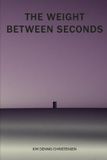 The Kdc Press The Weight Between Seconds Paperback