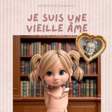 Je suis une vieille âme: Livre pour enfant en français