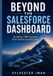Beyond Bol Beyond the Salesforce Dashboard