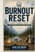 The Burnout Reset: A Leader's Pilgrimage to the Self: An Artistic Field Guide & Journal for Executive Renewal