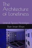The Architecture of Loneliness: Liminal Space Nostalgia