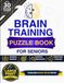 Brain Training Puzzle Book for Seniors: Over 30 Large Print Brain Games to Improve Memory, Boost Focus, Sharpen Observation, and Strengthen Logical Thinking — Solutions Included